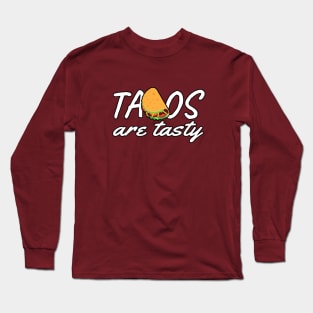 Tacos are tasty by Waverly Earp Long Sleeve T-Shirt